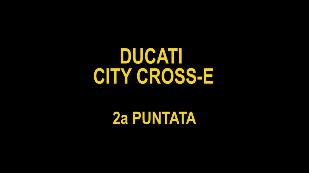Ducati City Cross-E   2a puntata