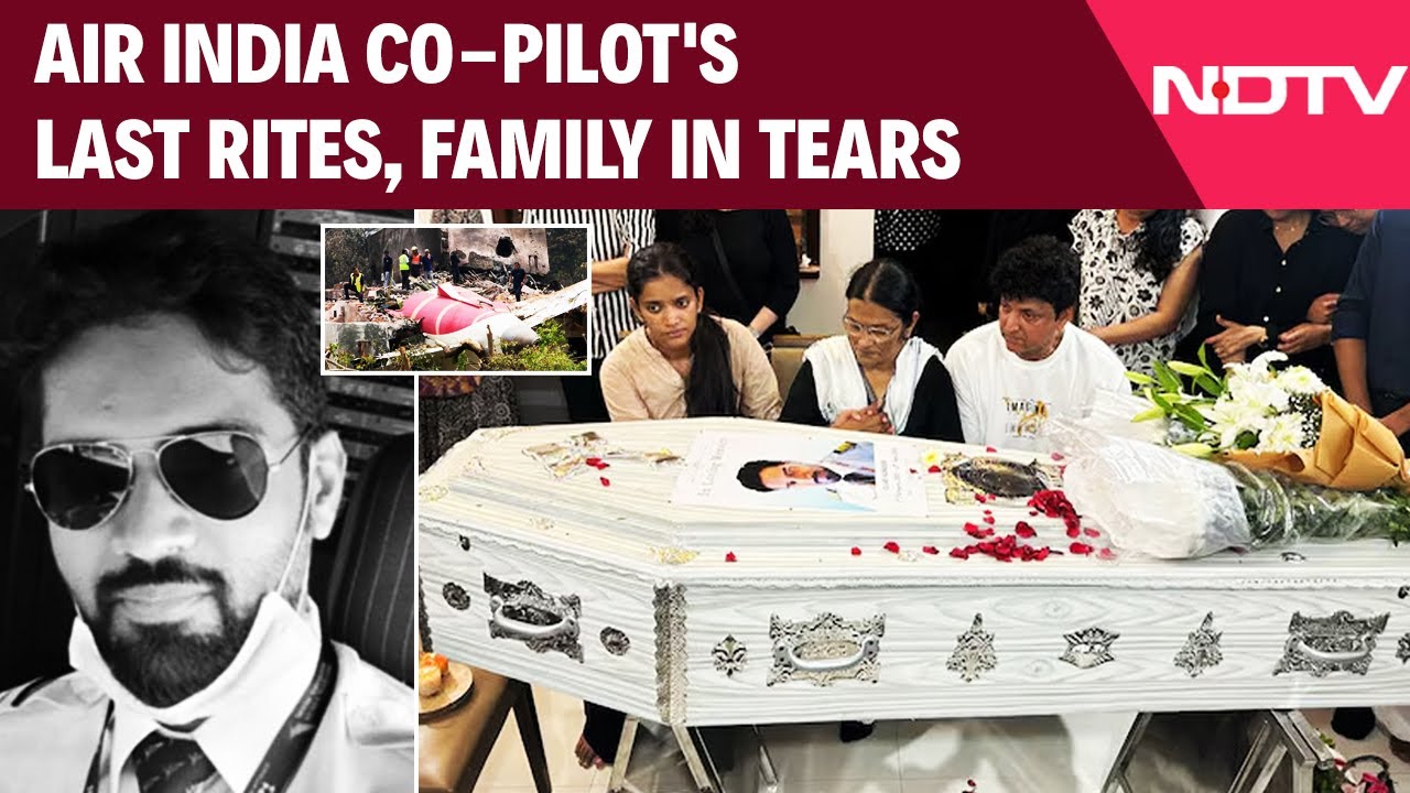 Ahmedabad Plane Crash: Air India Co-Pilot's Last Rites, Family Bids Final Goodbye