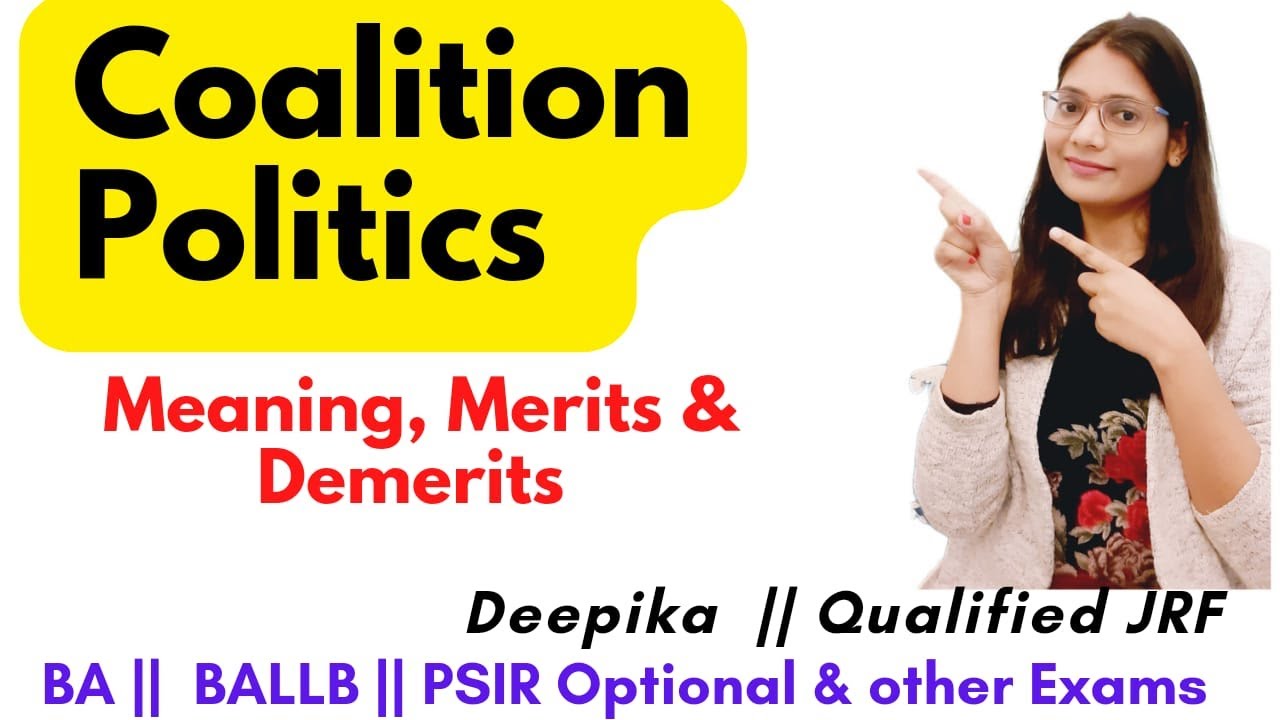 Coalition Politics || Features, Merits and Demerits of Coalition Politics || Deepika