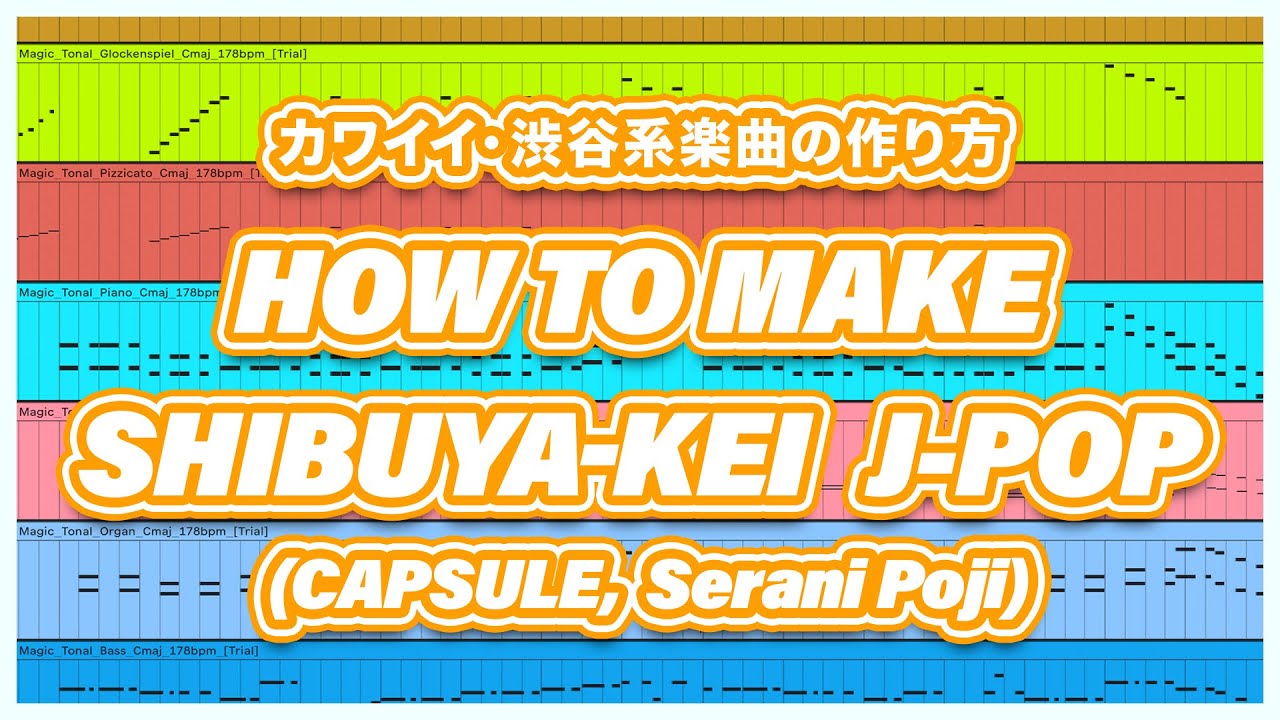 [FREE Download] How To Make Kawaii Shibuya-Kei (渋谷系) J-Pop [CAPSULE, Serani Poji]
