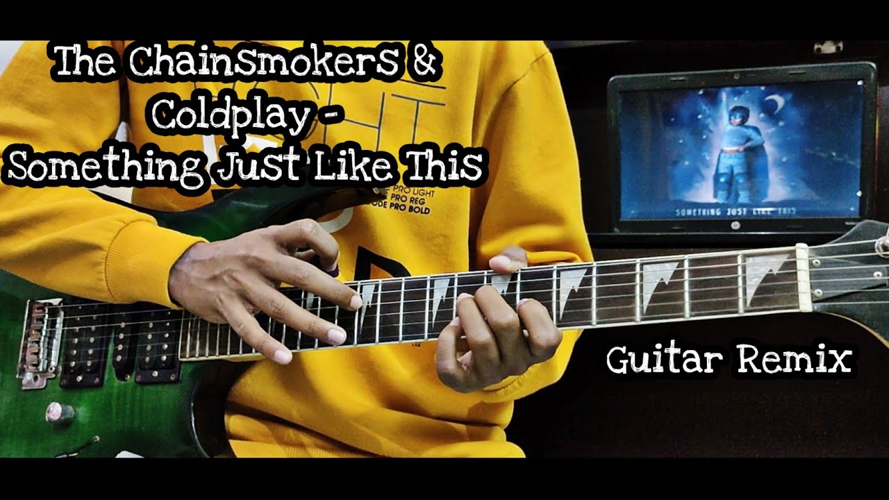 Something Just Like This | The Chainsmokers & Coldplay | Guitar Remix | Guitar Cover