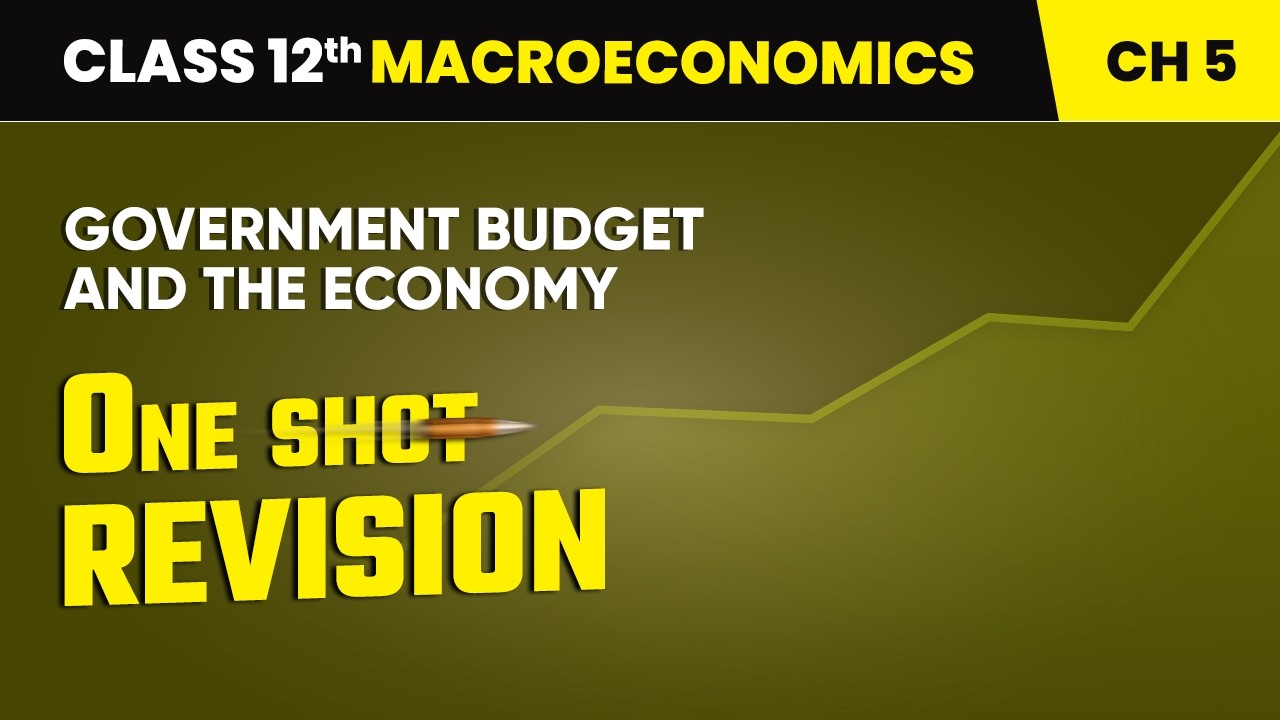 Government Budget and the Economy - One Shot Revision | Class 12 Economics Chapter 5 | CBSE 2025-26