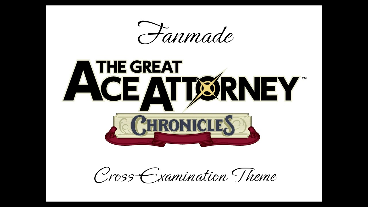 Justice Will Provide (Fanmade Great Ace Attorney Cross Examination Theme)
