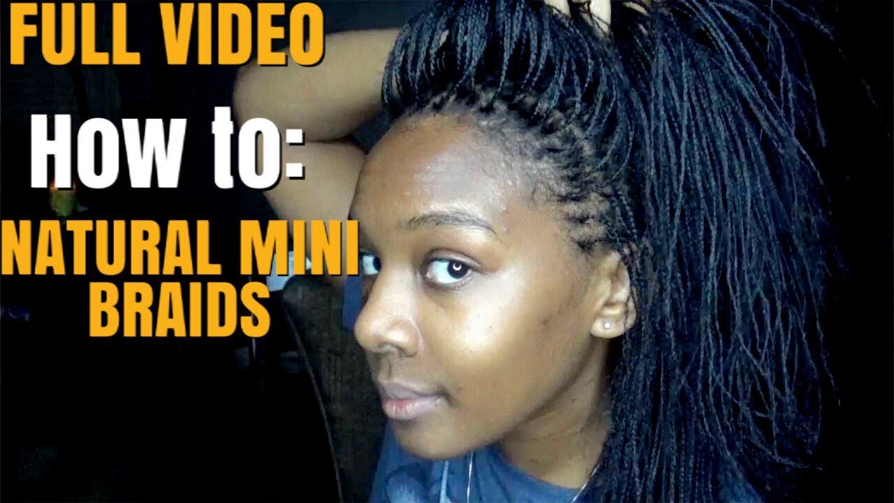 NATURAL MINI BRAIDS| FULL VIDEO (HIGHLY REQUESTED)