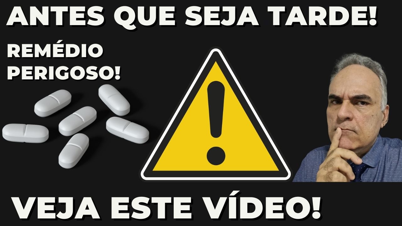 Remédios perigosos! E você pode estar tomando eles sem saber!