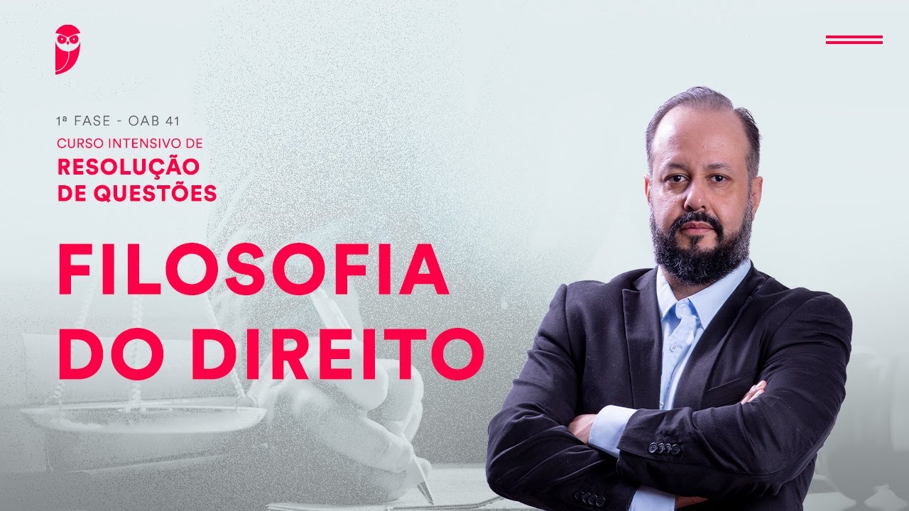 1ª Fase - OAB 41 - Intensivo de Resolução de Questões - Filosofia do Direito