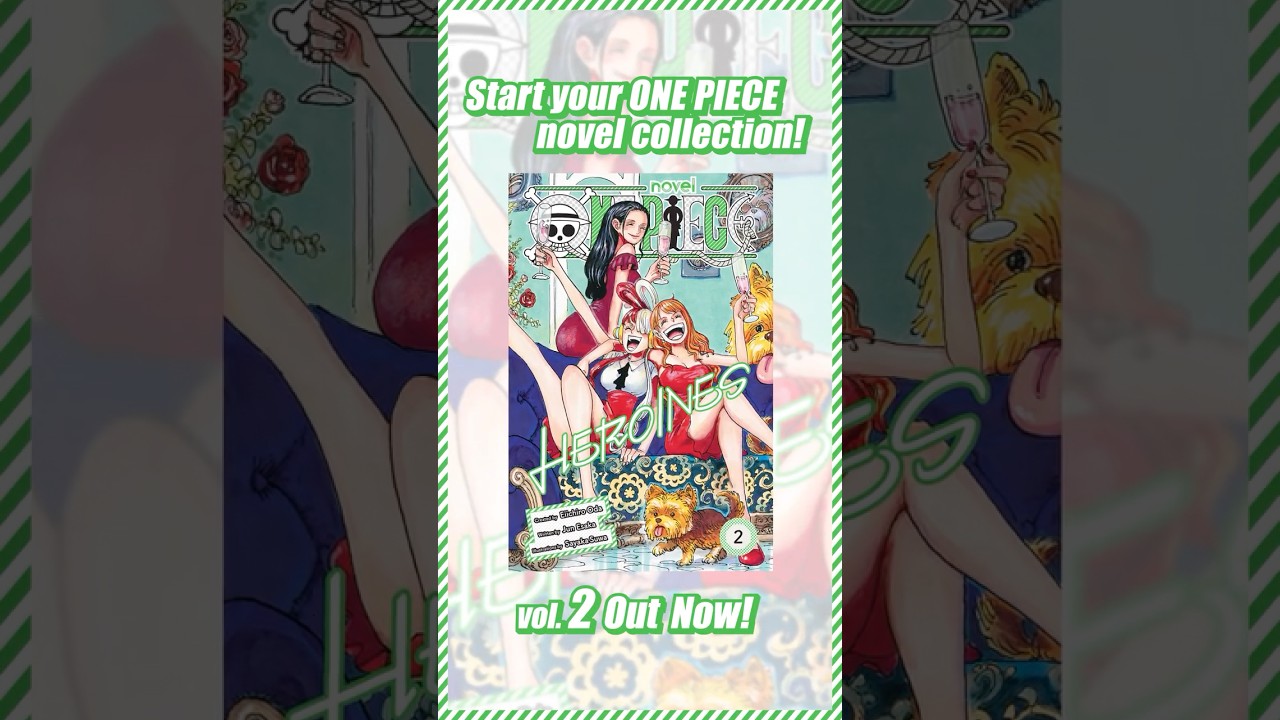 ONE PIECE novel HEROINES Vol.2, Available Now!