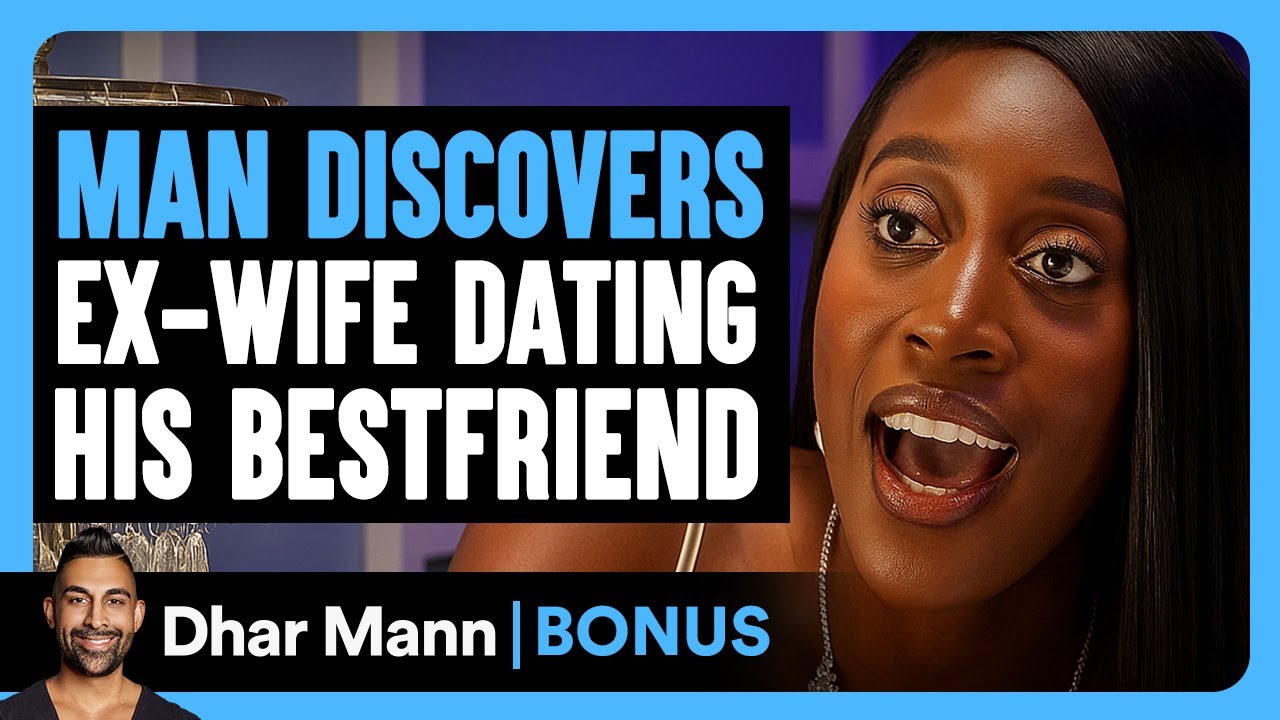 MAN Discovers EX-WIFE Dating His BESTFRIEND | Dhar Mann Bonus!