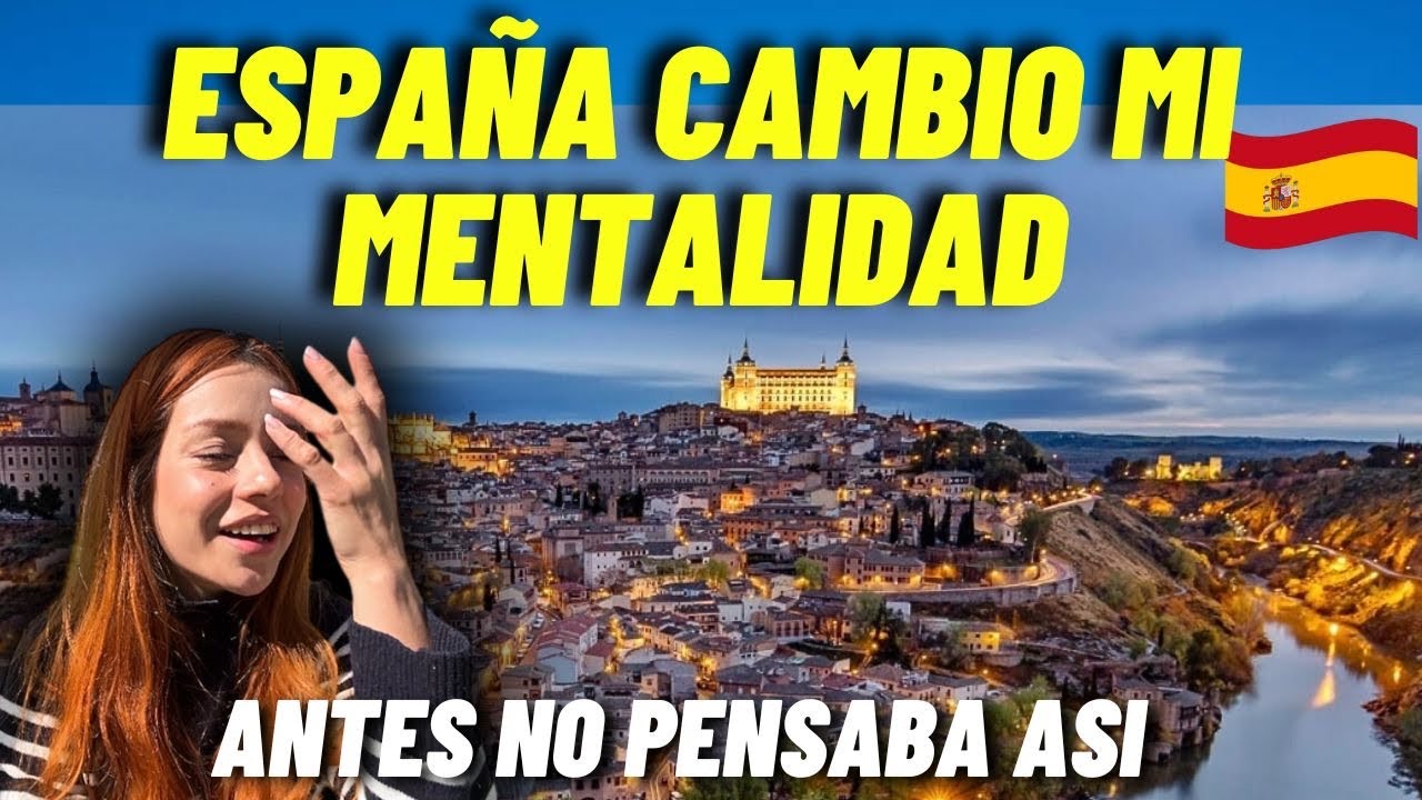 5 Lecciones de Vida que He Aprendido en España / LOS ESPAÑOLES HAN CAMBIADO MI MENTALIDAD.