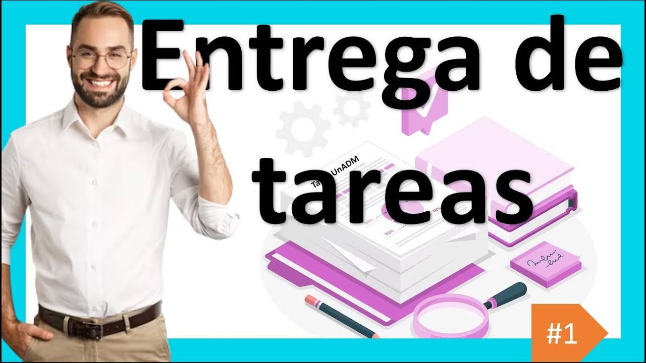 Entregando tareas. Preparando documento. UnADM