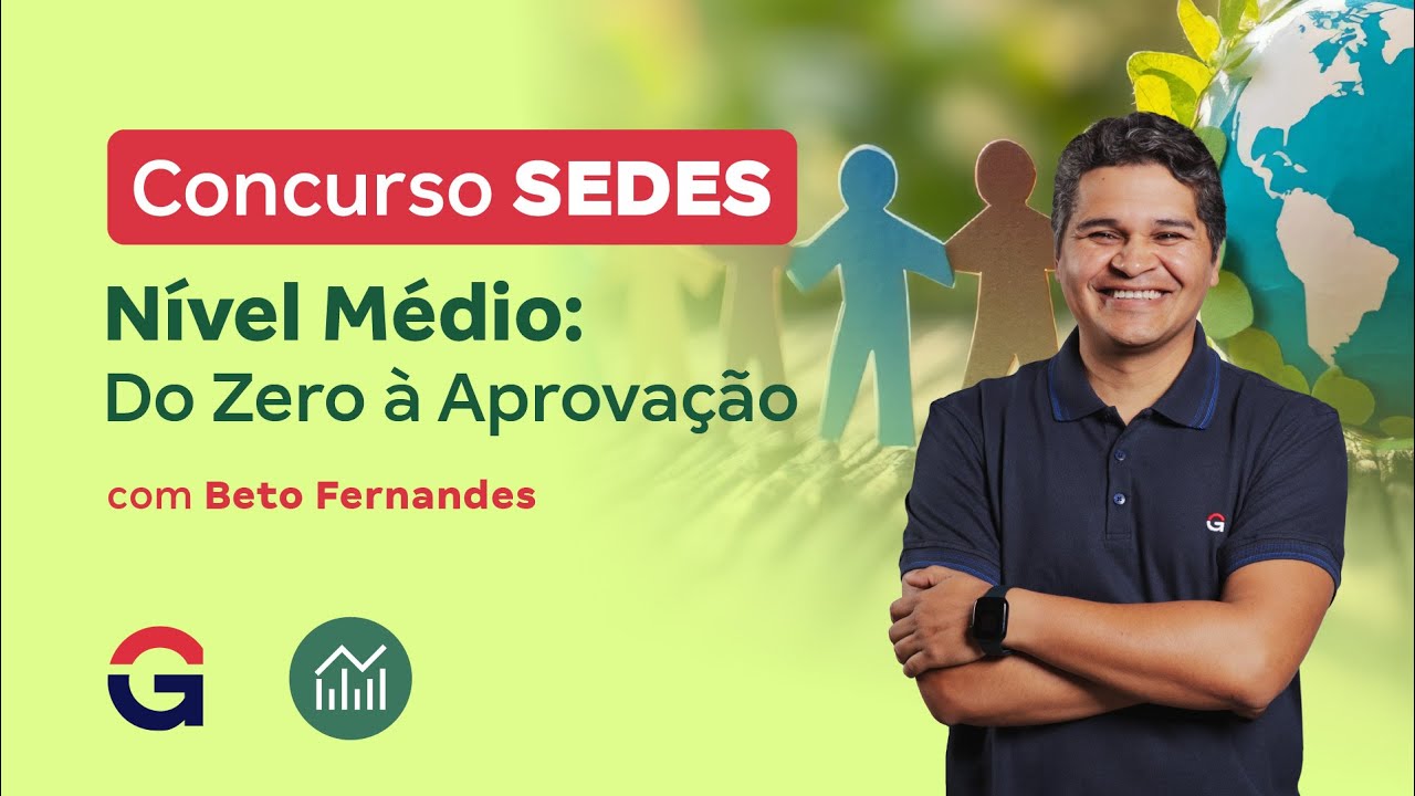 Concursos SEDES | N&iacute;vel M&eacute;dio: Do Zero &agrave; Aprova&ccedil;&atilde;o com Beto Fernandes