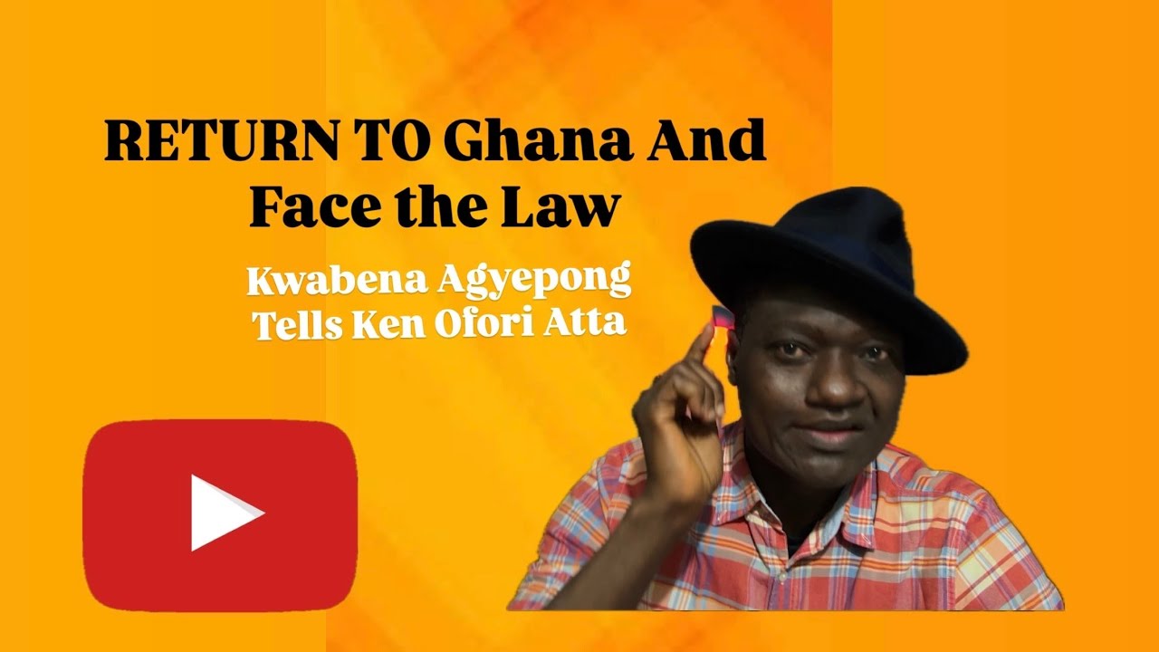 RETURN TO GHANA TO FACE THE LAW