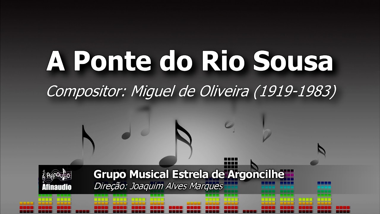 A Ponte do Rio Sousa - Miguel de Oliveira (1919-1983) ♫ Marcha de rua (desfile)