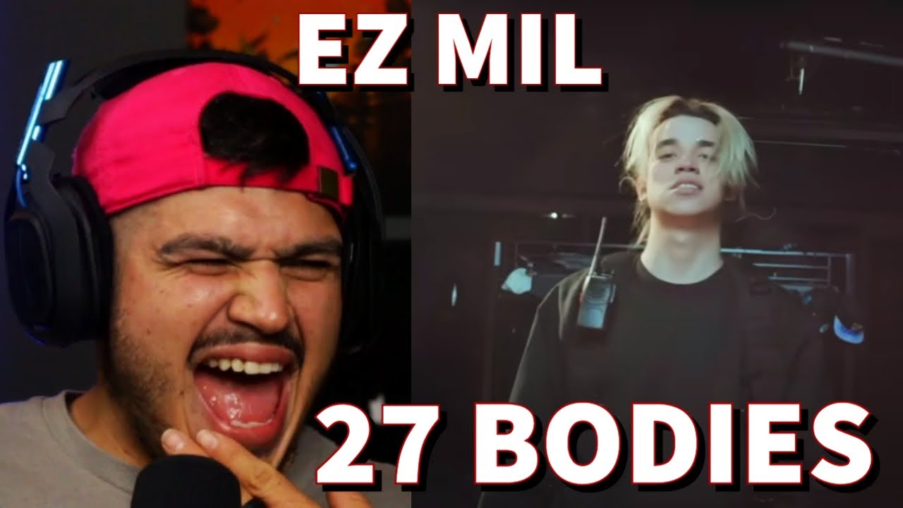 EZ IS INSANE! EZ MIL - 27 BODIES (FIRST REACTION)