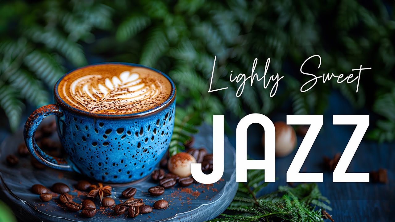Chill Coffee Jazz Music ☕ Lightly Sweet Jazz Instrumental Music and Bossa Nova Cafe for Good Moods