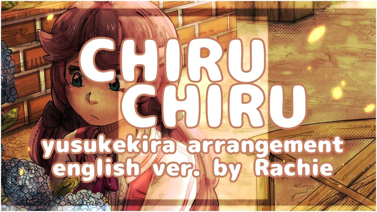 ChiruChiru &hearts; English ver【yusukekira ft. rachie】 ちるちる
