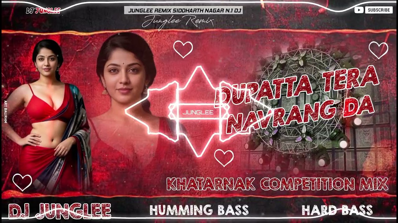 DUPATTA TERA NAVRANG DA DJ JUNGLEE REMIX HUMMING BASS HINDI SONG KHATARNAK COMPETITION VAIBRESON MIX