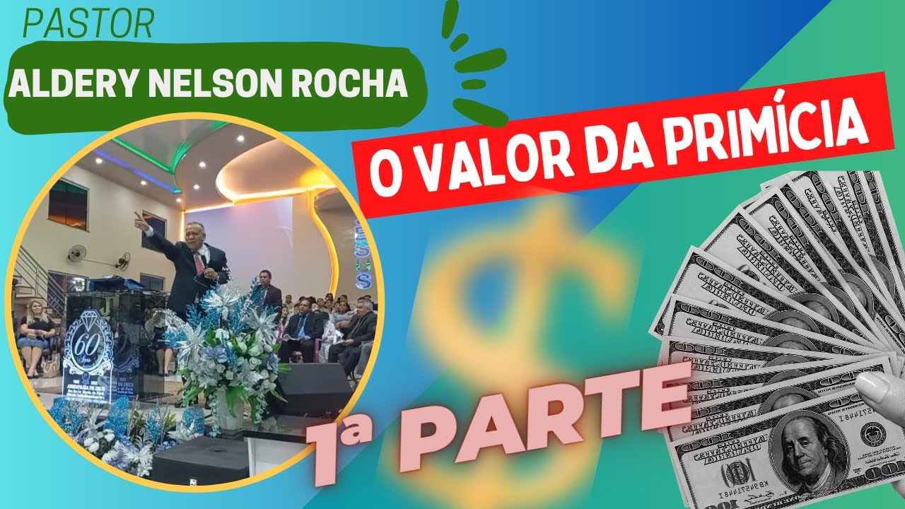 Pr. Aldery Nelson Rocha - O Valor da Primícia - 1ª PARTE