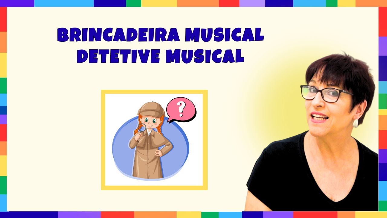Detetive Musical - Musicalização Infantil para 4 anos