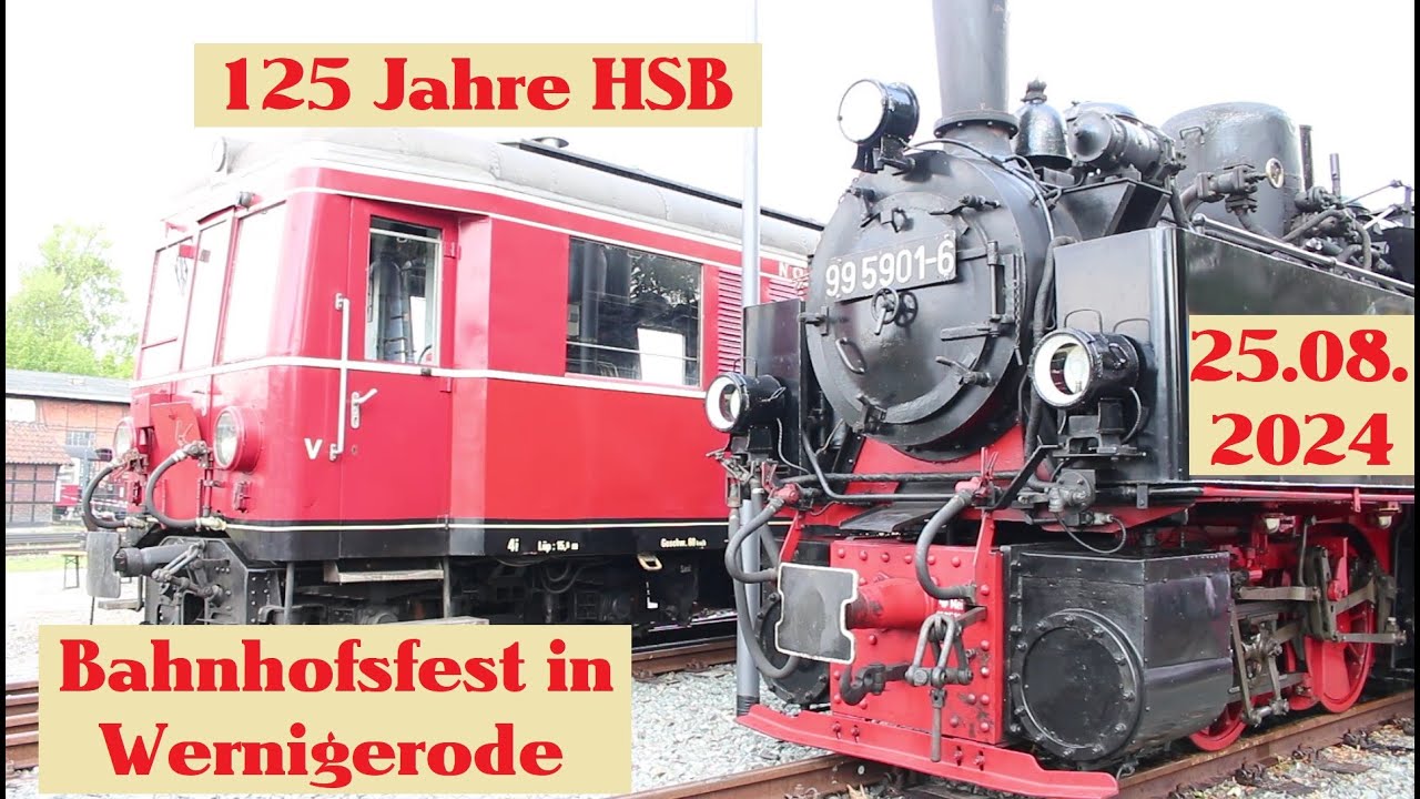 125 Jahre HSB - Bahnhofsfest in Wernigerode 23.-25.08.2024
