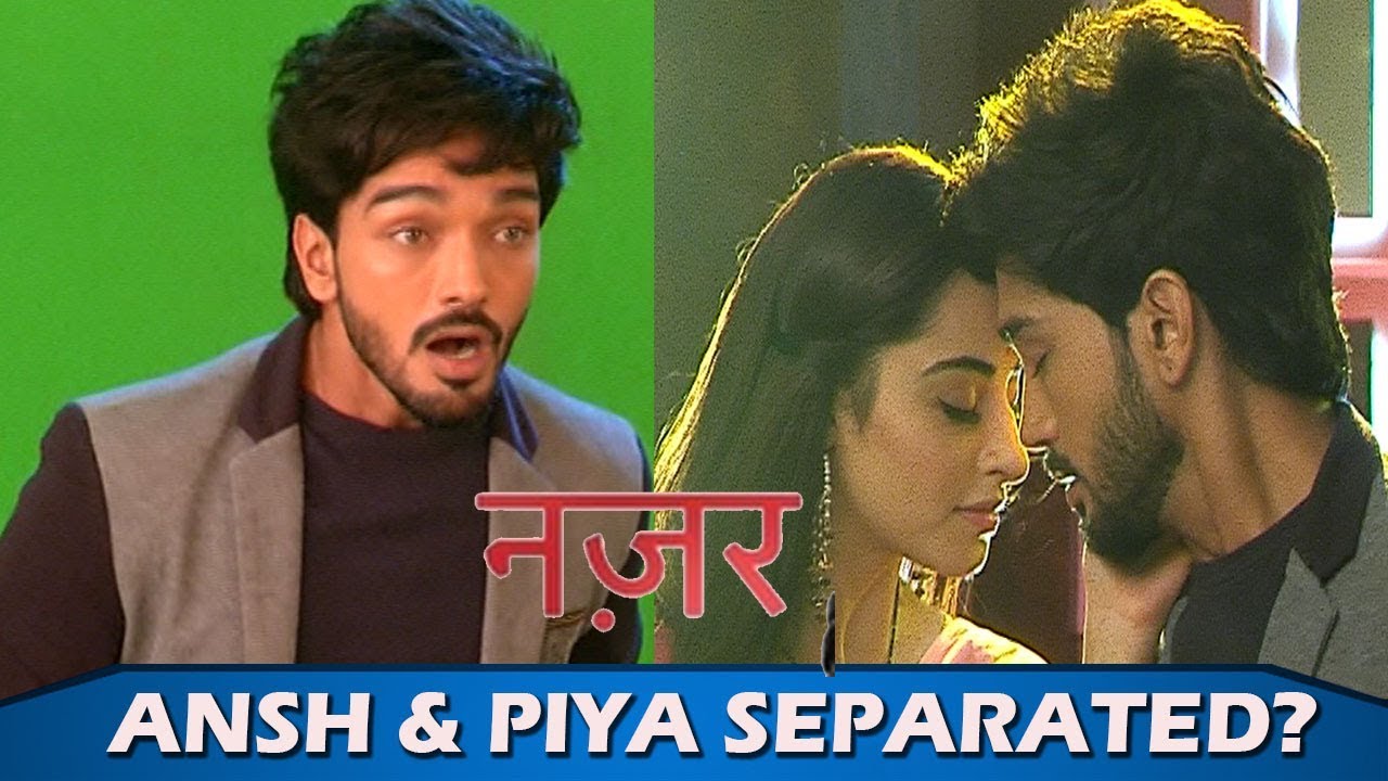 Nazar: Ansh Throws Piya Out Of The House To Save Family | Piya's Demands Get Rejected | Drama Ahead