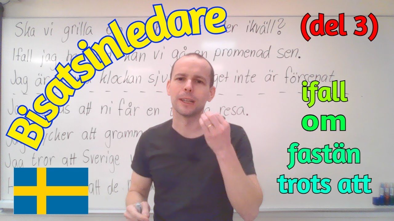 Ifall, om, fastän, trots att (bisatsinledare med exempel, del 3) SFI