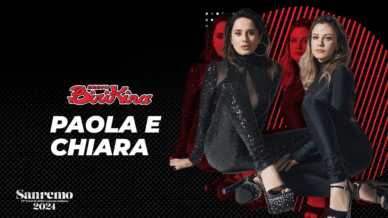 Paola & Chiara - Sanremo 2024 - Radio Birikina