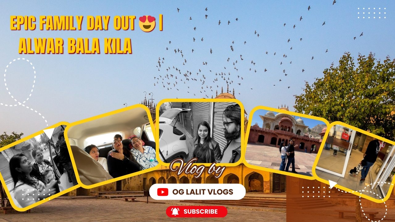 Family Ke Saath Alwar Bala Kila Masti ❤️🏰 | OG Lalit Vlogs