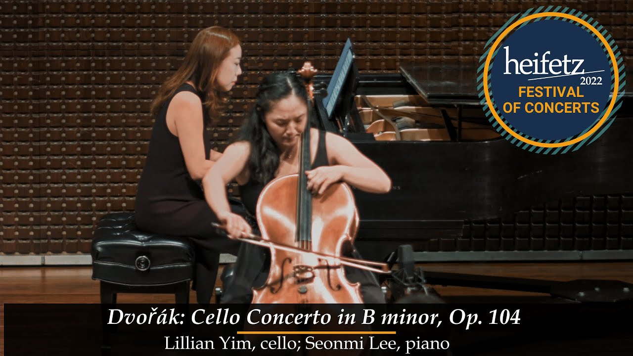 NEW FOR HEIFETZ 22:  Dvořák: Cello Concerto in B minor, Op. 104: III. | Lillian Yim; Seonmi Lee