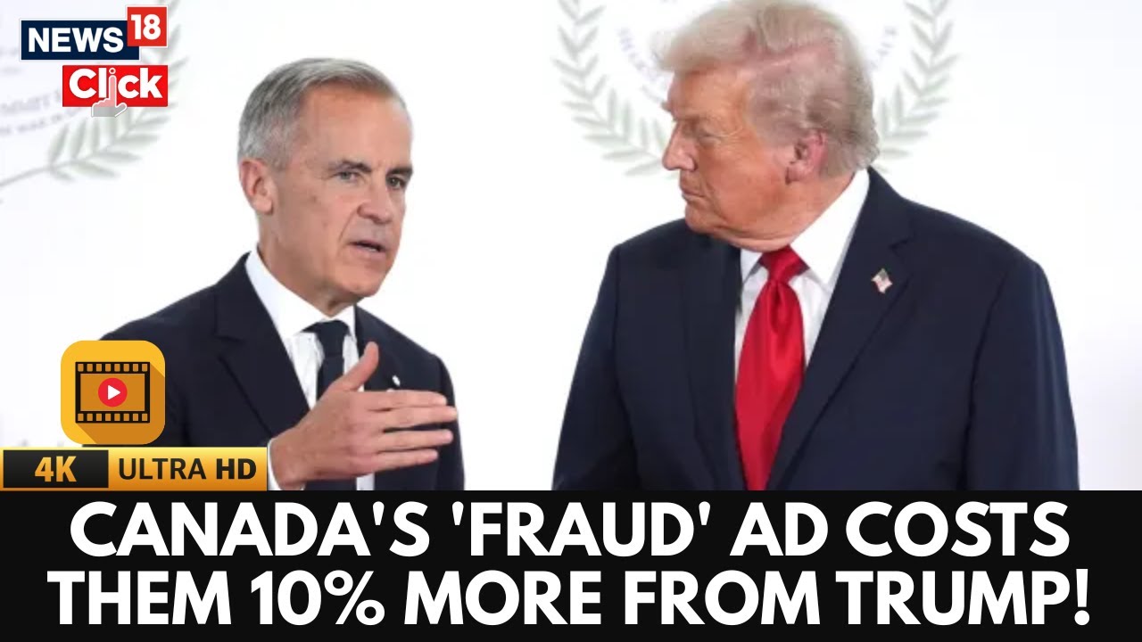 US Canada Trade: Trump Raises Tariffs on Canada by Additional 10% Over Controversial Ad | N18G | 4K