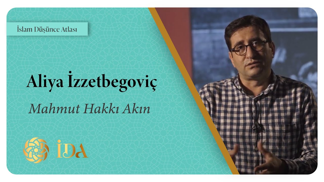 İslam Düşünce Atlası | Aliya İzzetbegoviç | Mahmut Hakkı Akın