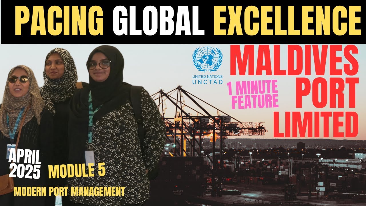 MALDIVES PORT LIMITED : PACING GLOBAL EXCELLENCE MODERN PORT MANAGEMENT APRIL 2025