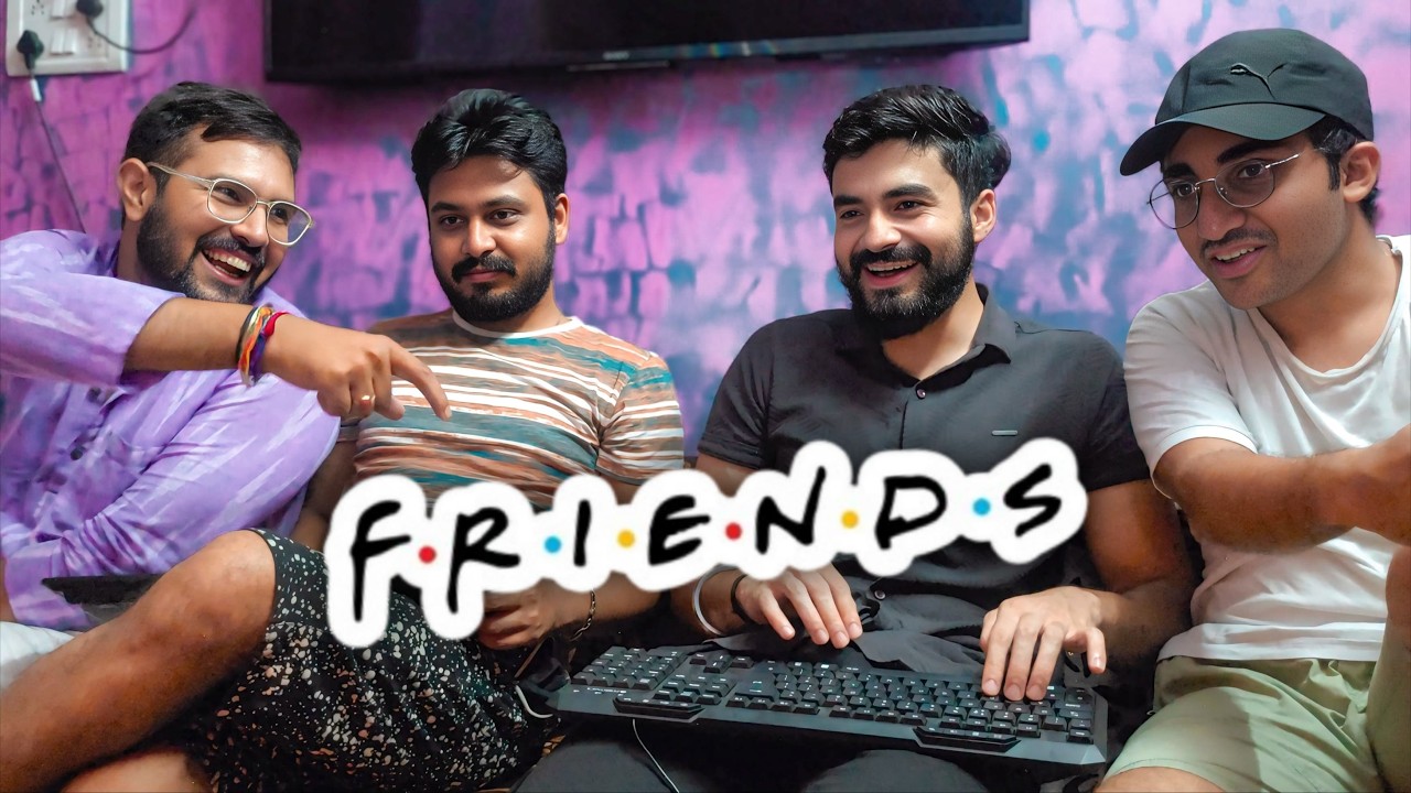 If F.R.I.E.N.D.S was Made in India (Middle Class Edition)