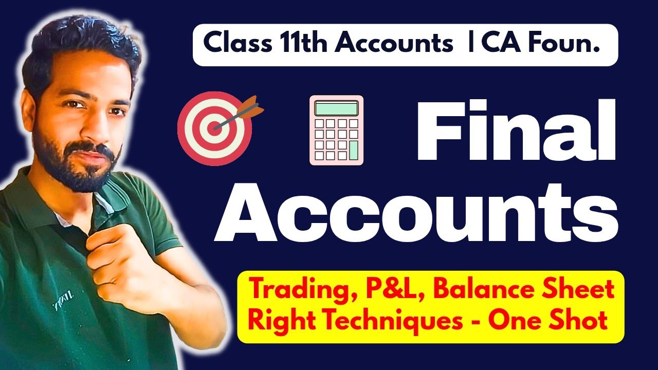 Learn Final Accounts - Trading, P&L, Balance Sheet - in 15 minutes | One Shot 