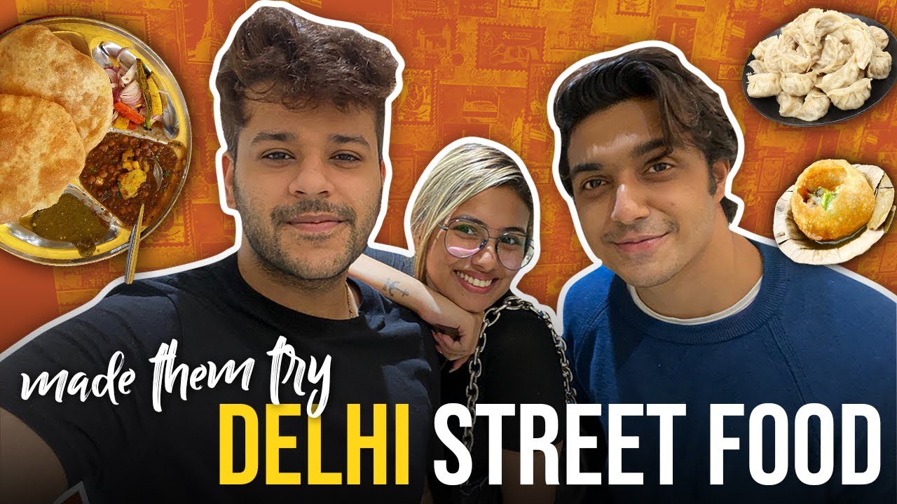 MAKING @Aashna Hegde & @Tanzeel Khan  TRY DELHI'S STREET FOOD