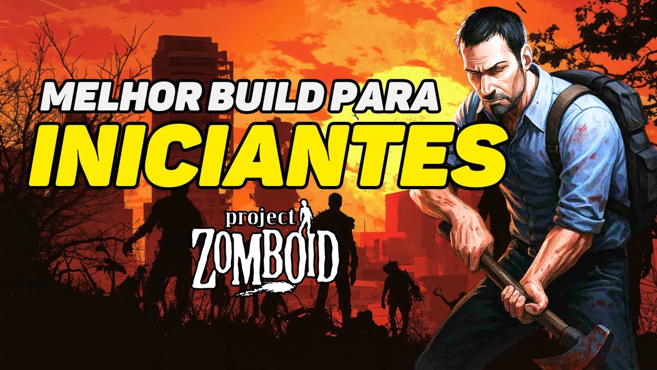 Melhor Build para Iniciantes no Project Zomboid em 2026 - Build 42 (Profissões e Traços)