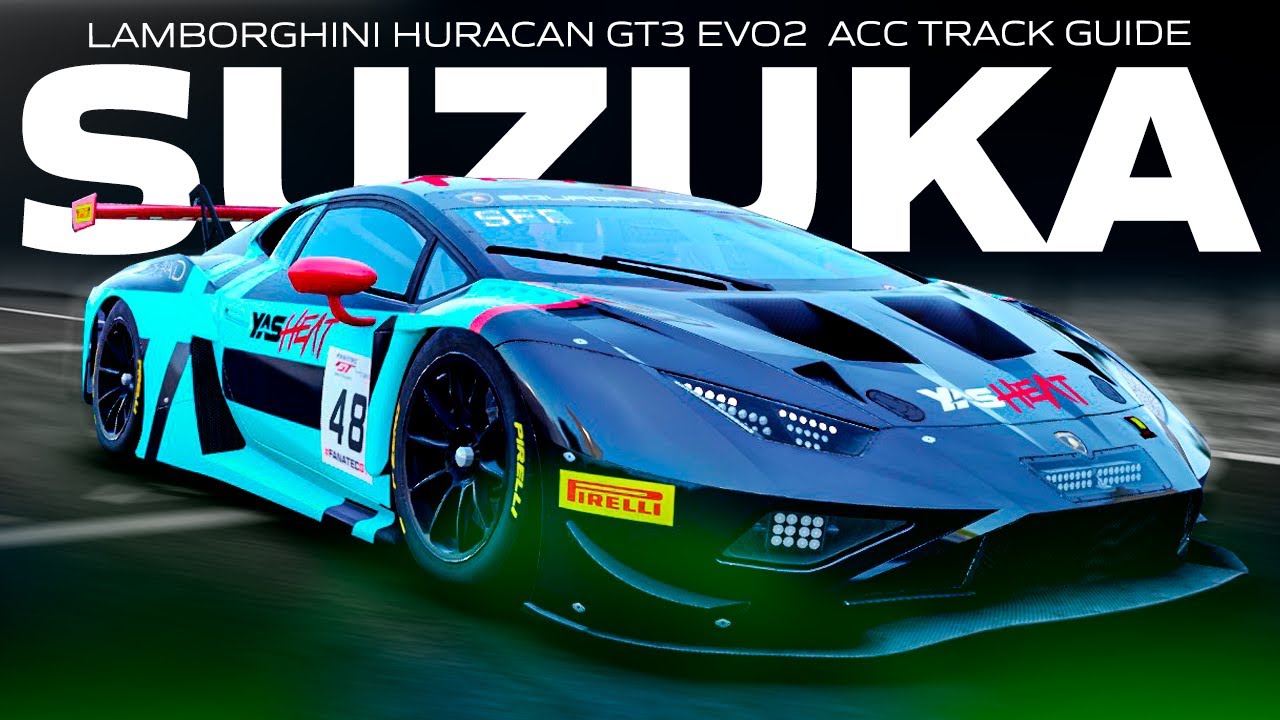 LAMBORGHINI HURACAN GT3 EVO2 ACC 1.9 TRACK GUIDE & SETUP | EP 1 SUZUKA