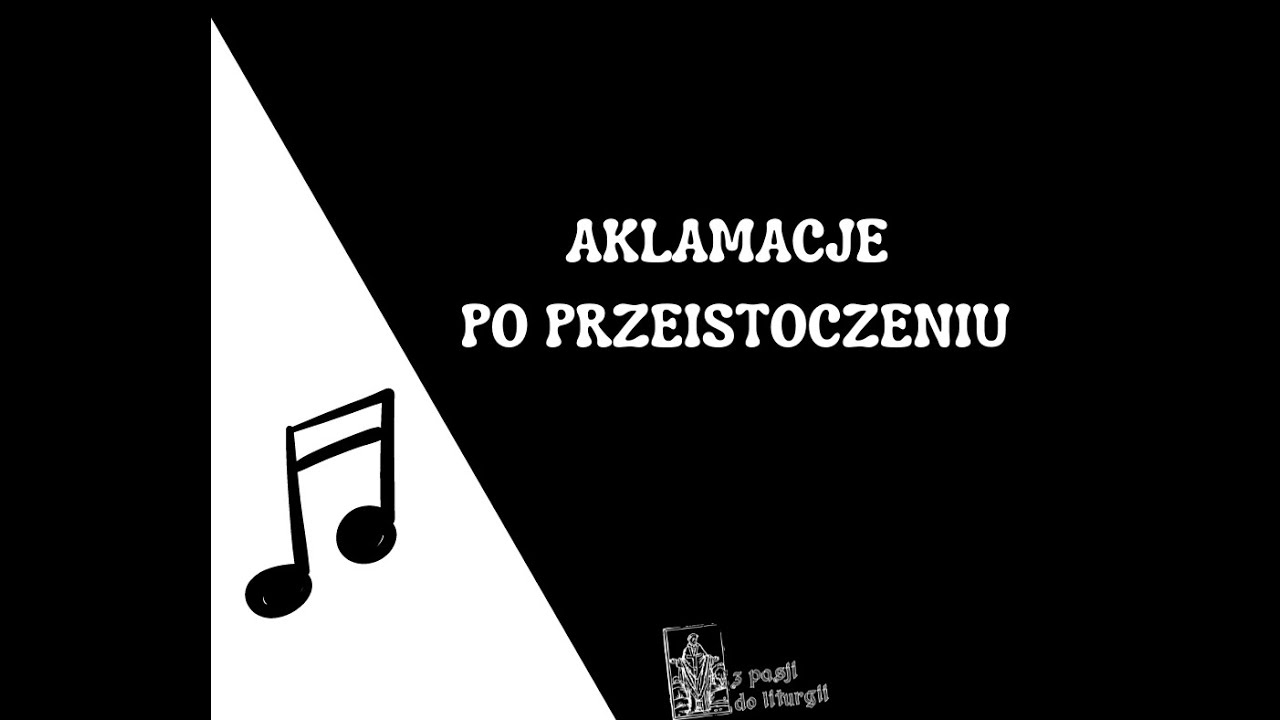 Śpiewy mszalne: Melodia aklamacji po przeistoczeniu - Z pasji do liturgii
