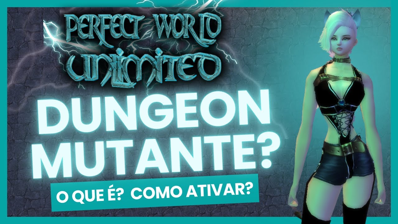 [PW Unlimited] Dungeon Mutante - O que &eacute;? Como ativar?