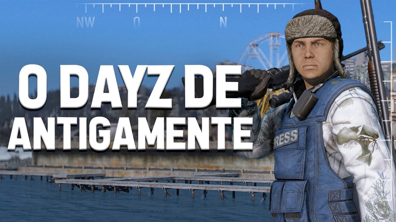 COMO O DAYZ DE ANTIGAMENTE - DayZ