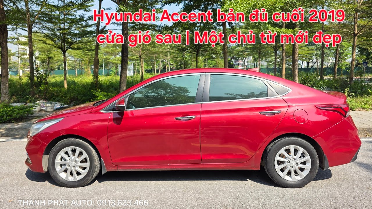 🚘 ❤️ Hyundai Accent bản đủ cuối 2019 cửa gió sau | Xe tư nhân một chủ từ mới máy zin đẹp! 0913633466