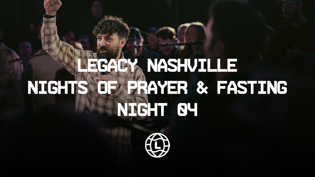 Legacy Nights of Prayer & Fasting | Night 4
