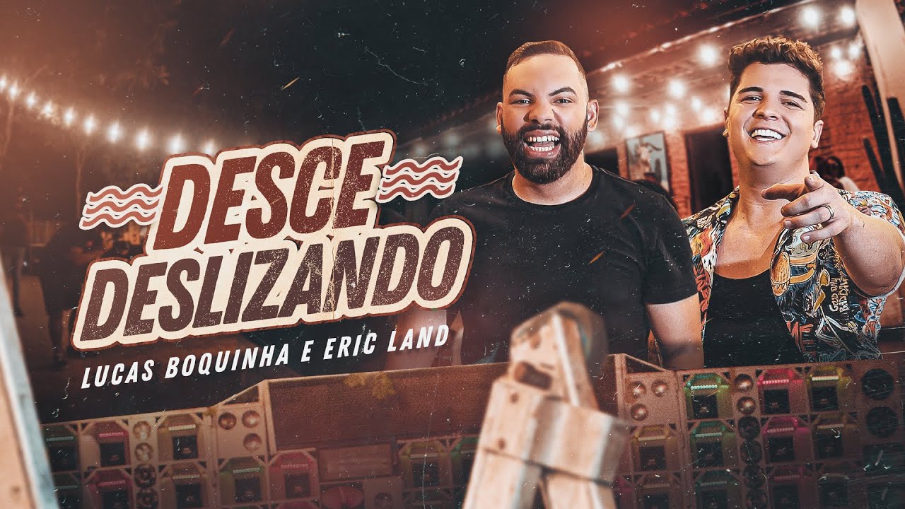 Lucas Boquinha e Eric Land - Desce Deslizando (Clipe Oficial)