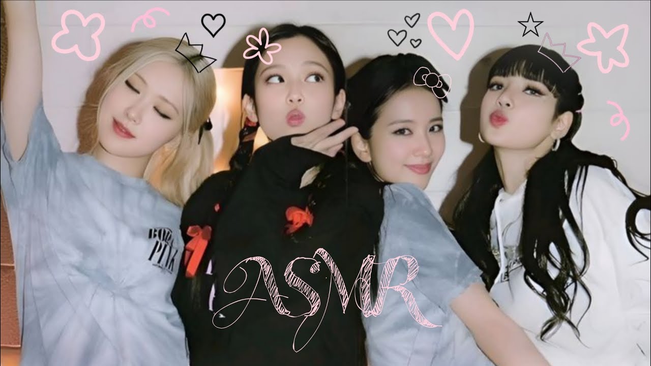 BLACKPINK ASMR ‎⋆ ˚｡⋆ ꪆৎ ˚  