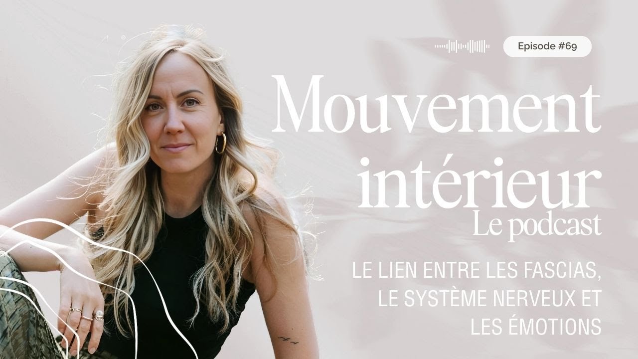 #69 - Le lien entre les fascias, le système nerveux et les émotions