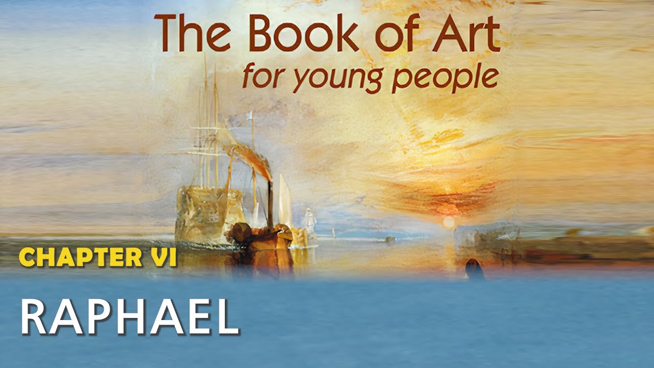 The Book of Art for young people (Audiobook with pictures) - Chapter 6 - Raphael Sanzio