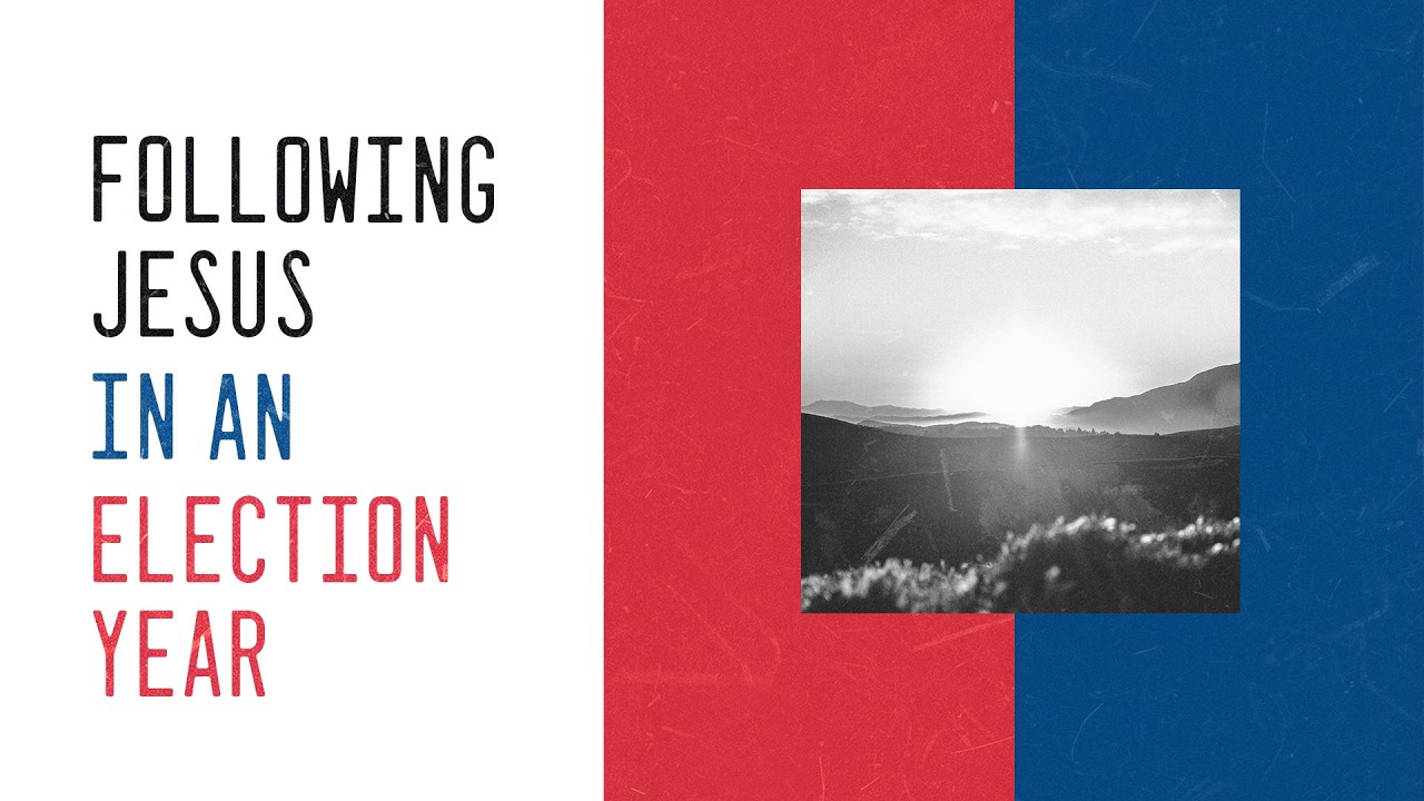 Following Jesus In An Election Year