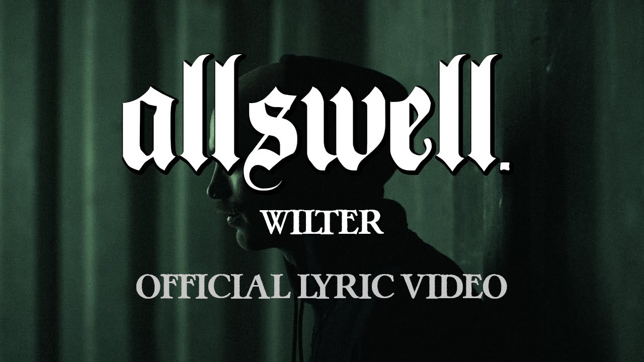 allswell. - Wilter (Official Lyric Video)