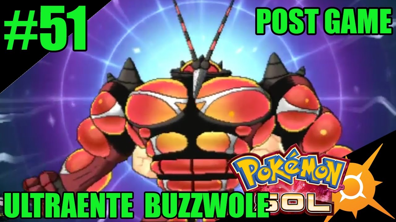 BUZZWOLE - Exclusivo Pokémon Sol #51 POST GAME ULTRAENTES: cómo conseguir a BUZZWOLE
