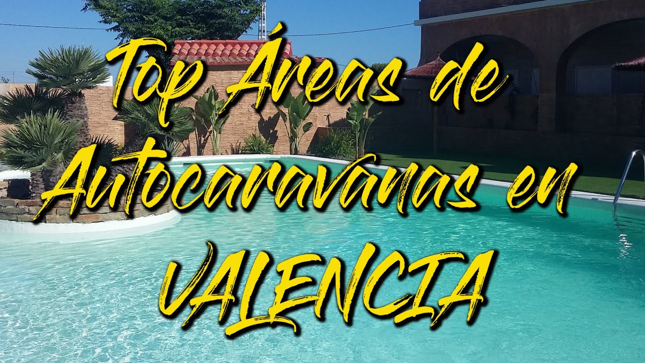 Top Áreas de Autocaravanas en Valencia. Mejores áreas camper de la provincia de Valencia